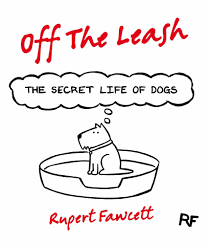 Off The Leash- The Secret Life of Dogs Hardcover