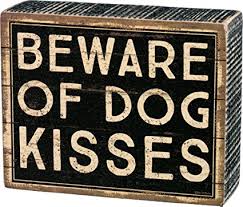 5): Primitives by Kathy - Beware of Dog Kisses - 5" x 4":